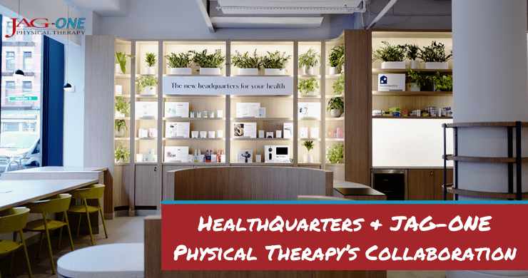 HealthQuarters & JAG-ONE Physical Therapy’s Collaboration
