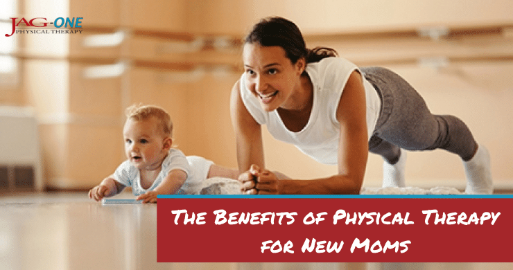 The Benefits of Physical Therapy for New Moms