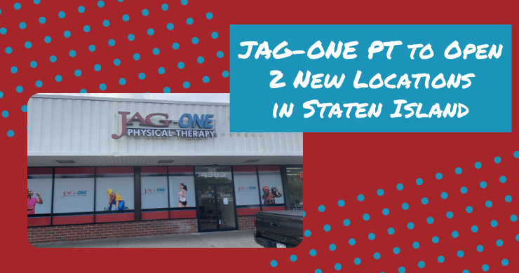 JAG-ONE Physical Therapy to Open 2 New Locations in Staten Island
