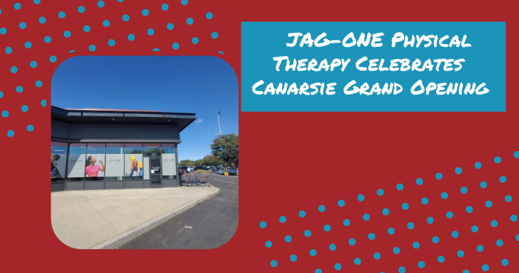 JAG-ONE Physical Therapy Celebrates New Canarsie Location with Ribbon Cutting Ceremony