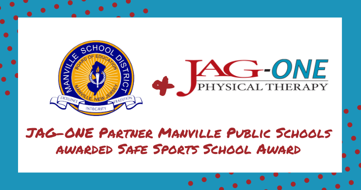 JAG-ONE Physical Therapy Partner Manville Public Schools awarded Safe Sports School Award