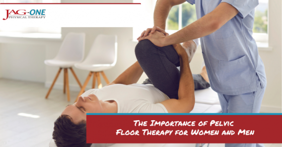 The Importance of Pelvic Floor Therapy for Women and Men