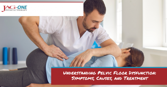 Understanding Pelvic Floor Dysfunction: Symptoms, Causes, and Treatment