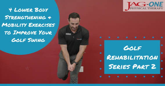 4 Lower Body Strengthening & Mobility Exercises for Your Golf Swing | JAG-ONE PT Golf Rehab | Part 2