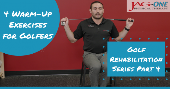 4 Warm-Up Exercises for Golfers | JAG-ONE PT Golf Rehabilitation Series | Part 4