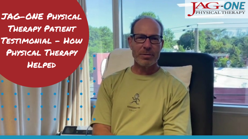 JAG-ONE Physical Therapy Patient Testimonial - How Physical Therapy Helped