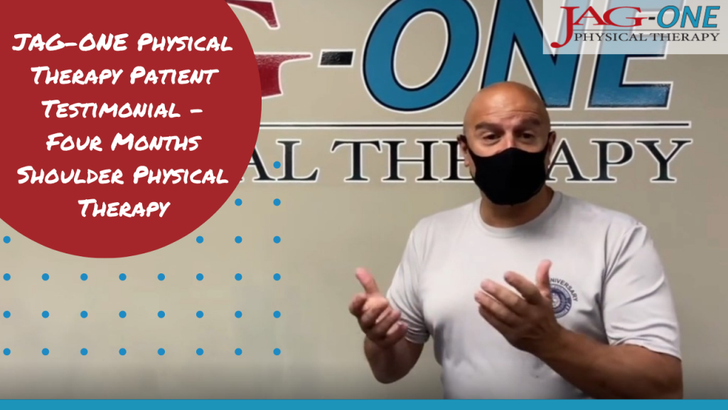 JAG-ONE Physical Therapy Patient Testimonial - Four Months Shoulder Physical Therapy