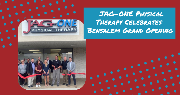 JAG-ONE Physical Therapy Celebrates the Grand Opening of New Location in Bensalem with a Ribbon Cutting Ceremony