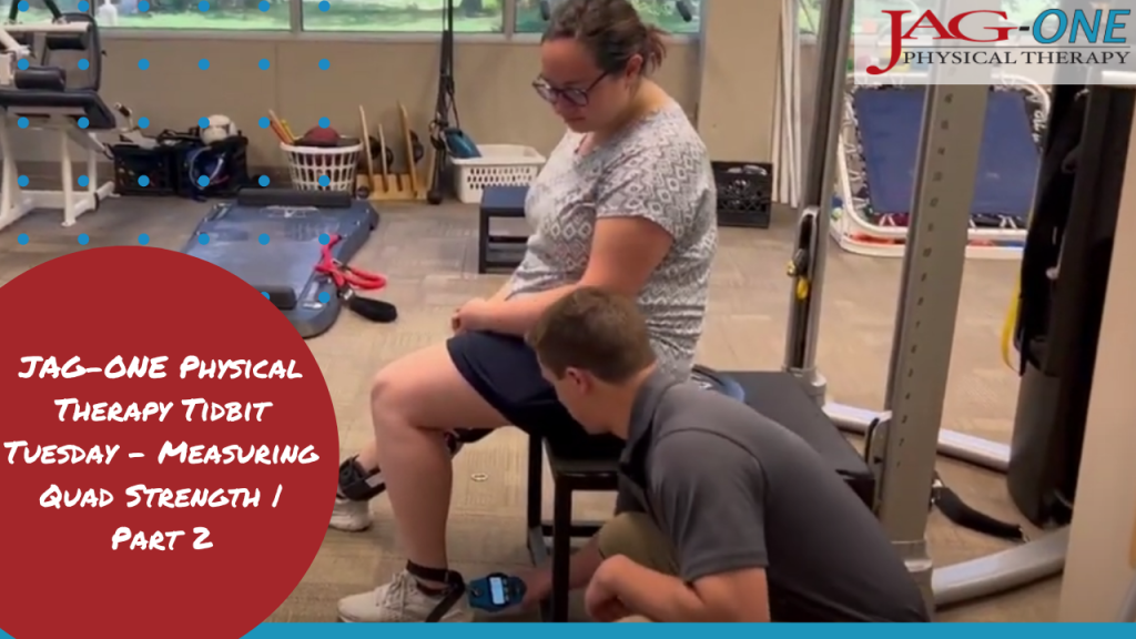 JAG-ONE Physical Therapy Tidbit Tuesday - Measuring Quad Strength | Part 2